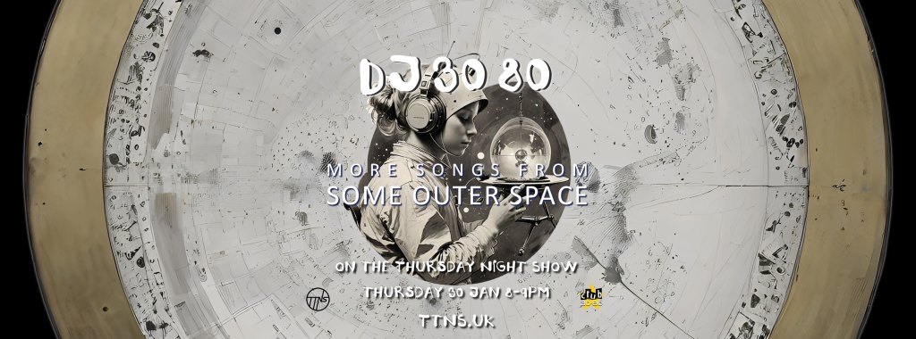 DJ 30 80 plays even more tunes from some outer&nbsp;space